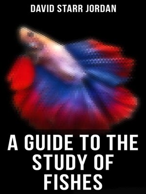 cover image of A Guide to the Study of Fishes
